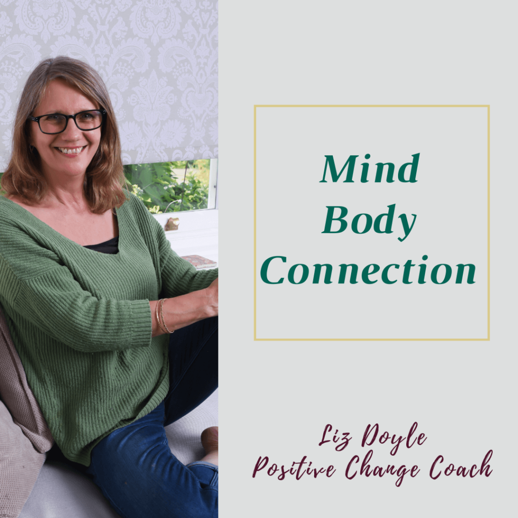 Image of me with the words Mind Body Connection and Liz Doyle Positive Change Coach