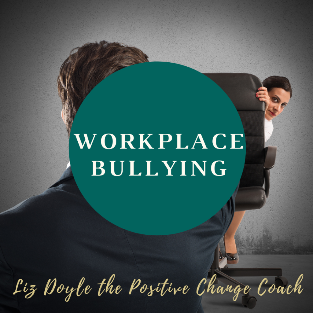 Image of a woman hiding and text - Workplace Bullying. Liz Doyle The Positive Change Coach