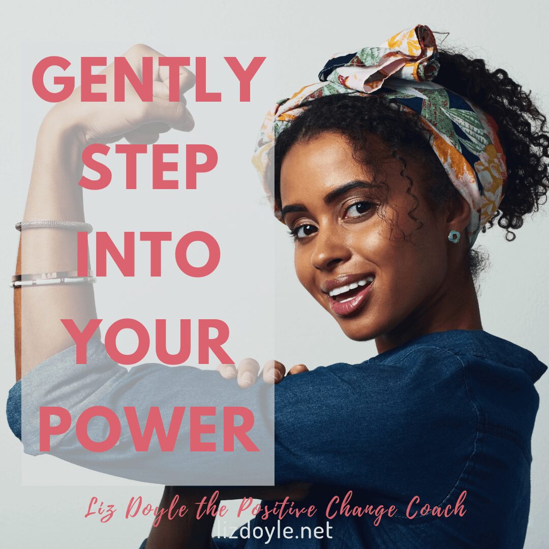 Step Into Your Power. Image showing a lady flexing her muscles withe the title text "Step into your power" with Liz Royal the positive change coach.